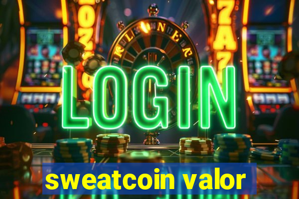 sweatcoin valor